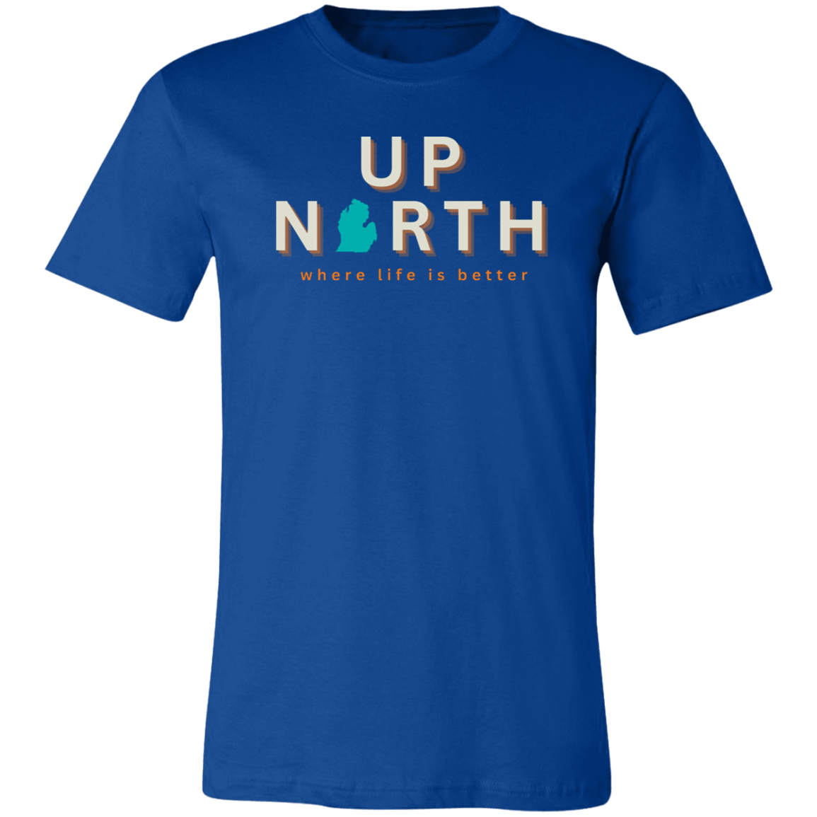 Up North ~Where Life is Better Unisex Jersey Tee