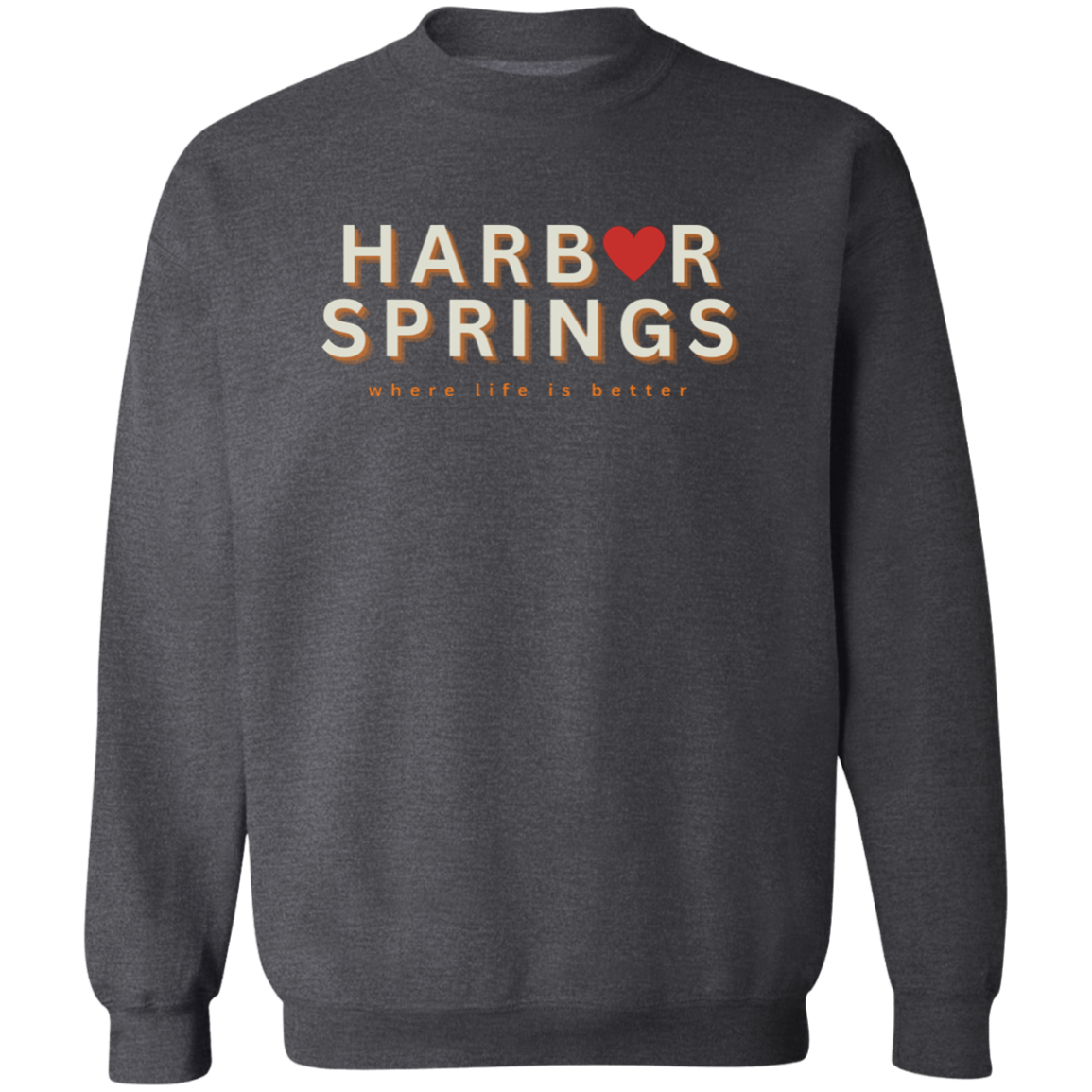 Harbor Springs ~Where Life is Better Crewneck Pullover Sweatshirt