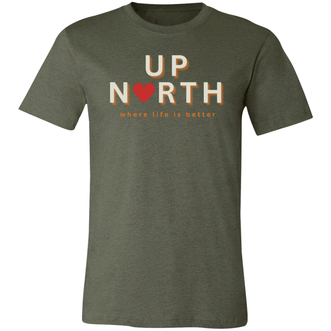 Up North ~Where Life is Better Unisex Jersey Tee