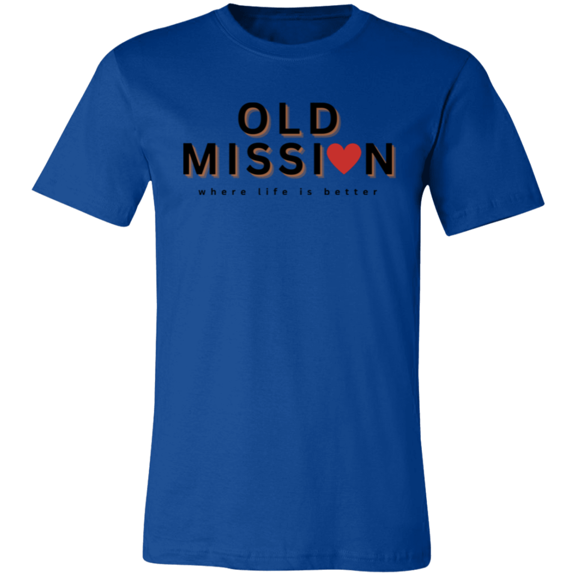 Old Mission ~Where Life is Better Unisex JerseyTee