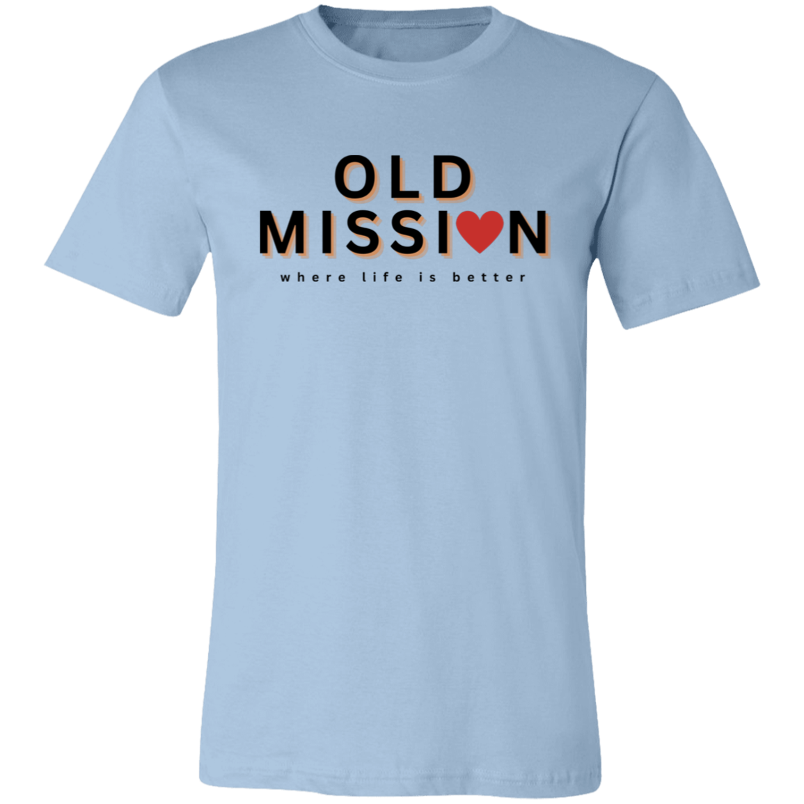 Old Mission ~Where Life is Better Unisex Jersey Tee