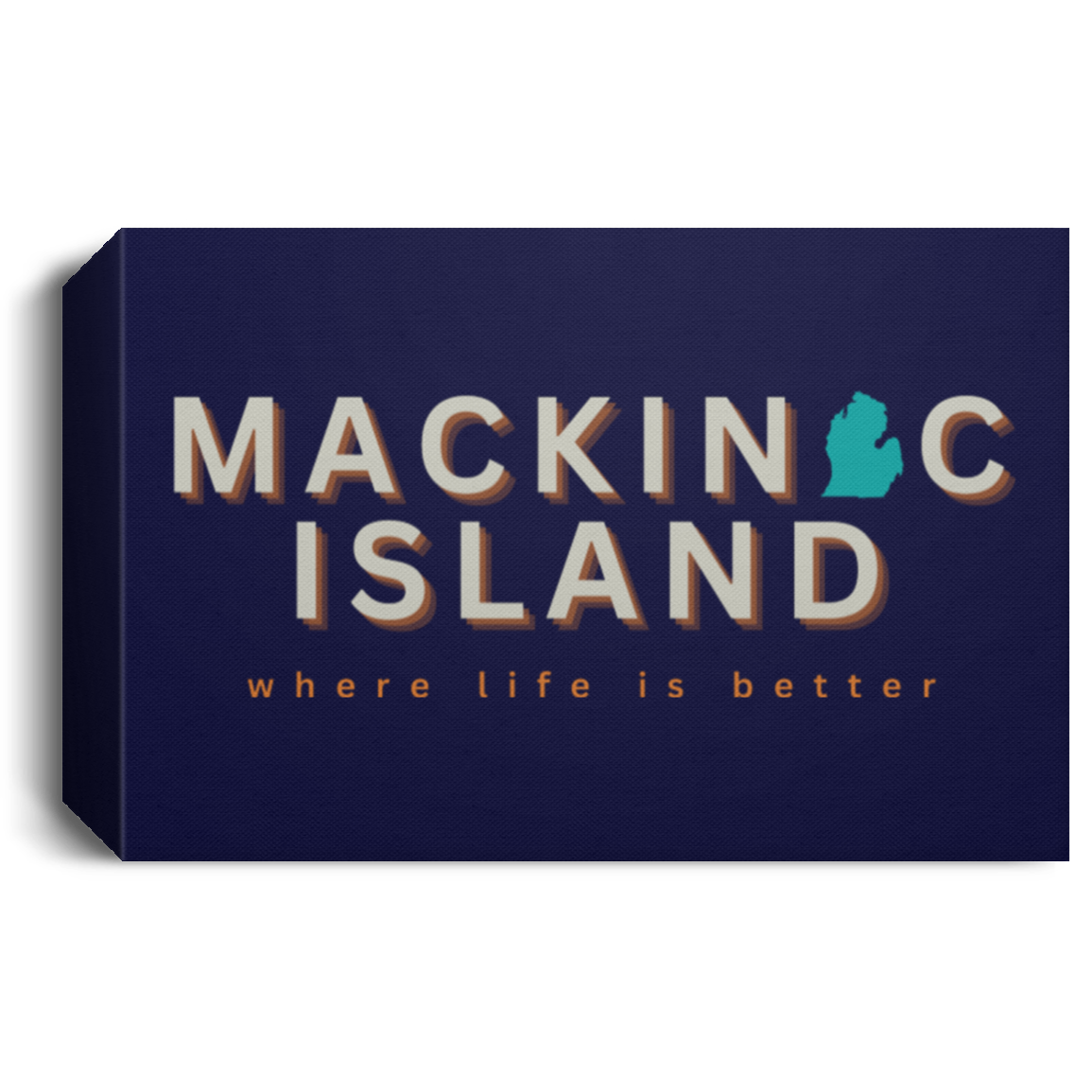 Mackinac Island ~Where Life is Better Deluxe Landscape Canvas