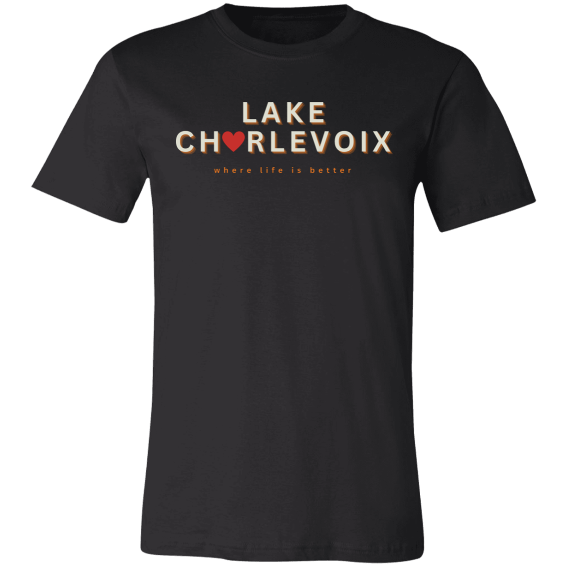 Lake Charlevoix ~Where Life is Better Unisex Jersey Tee