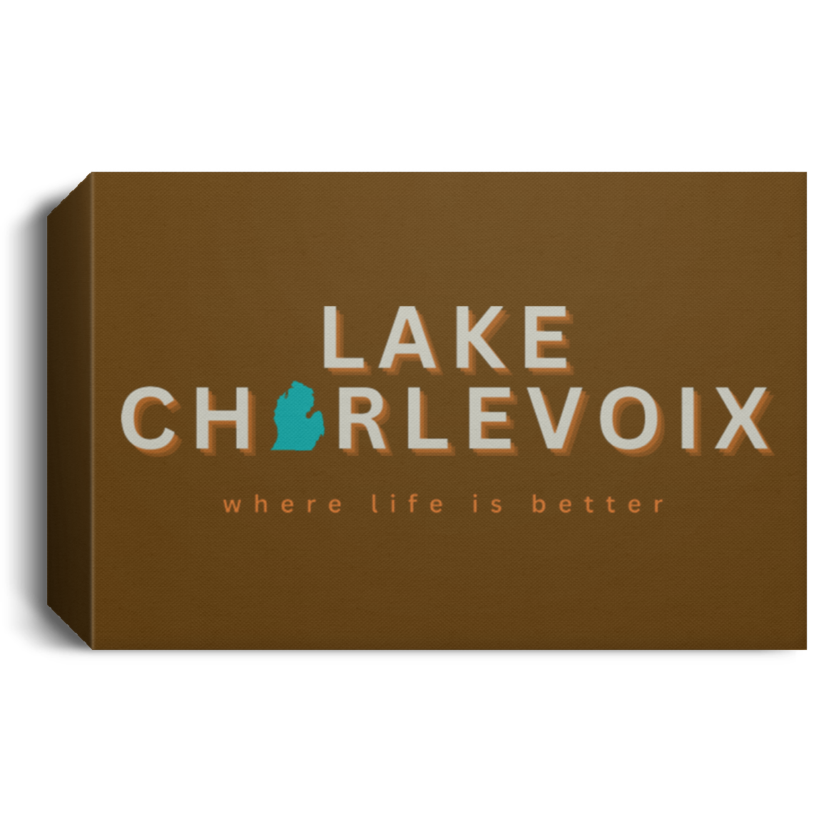 Lake Charlevoix ~Where Life is Better Deluxe Landscape Canvas
