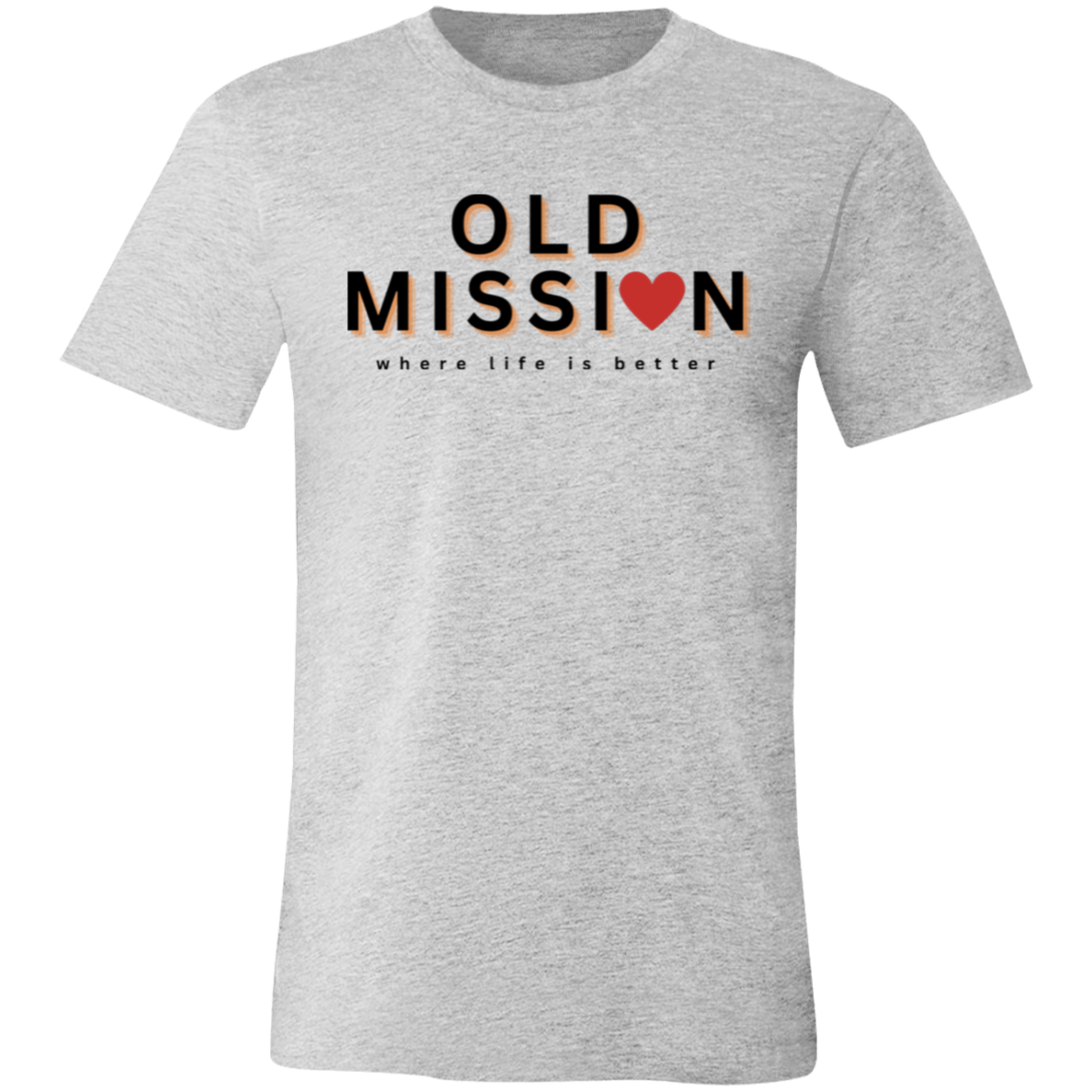 Old Mission ~Where Life is Better Unisex JerseyTee