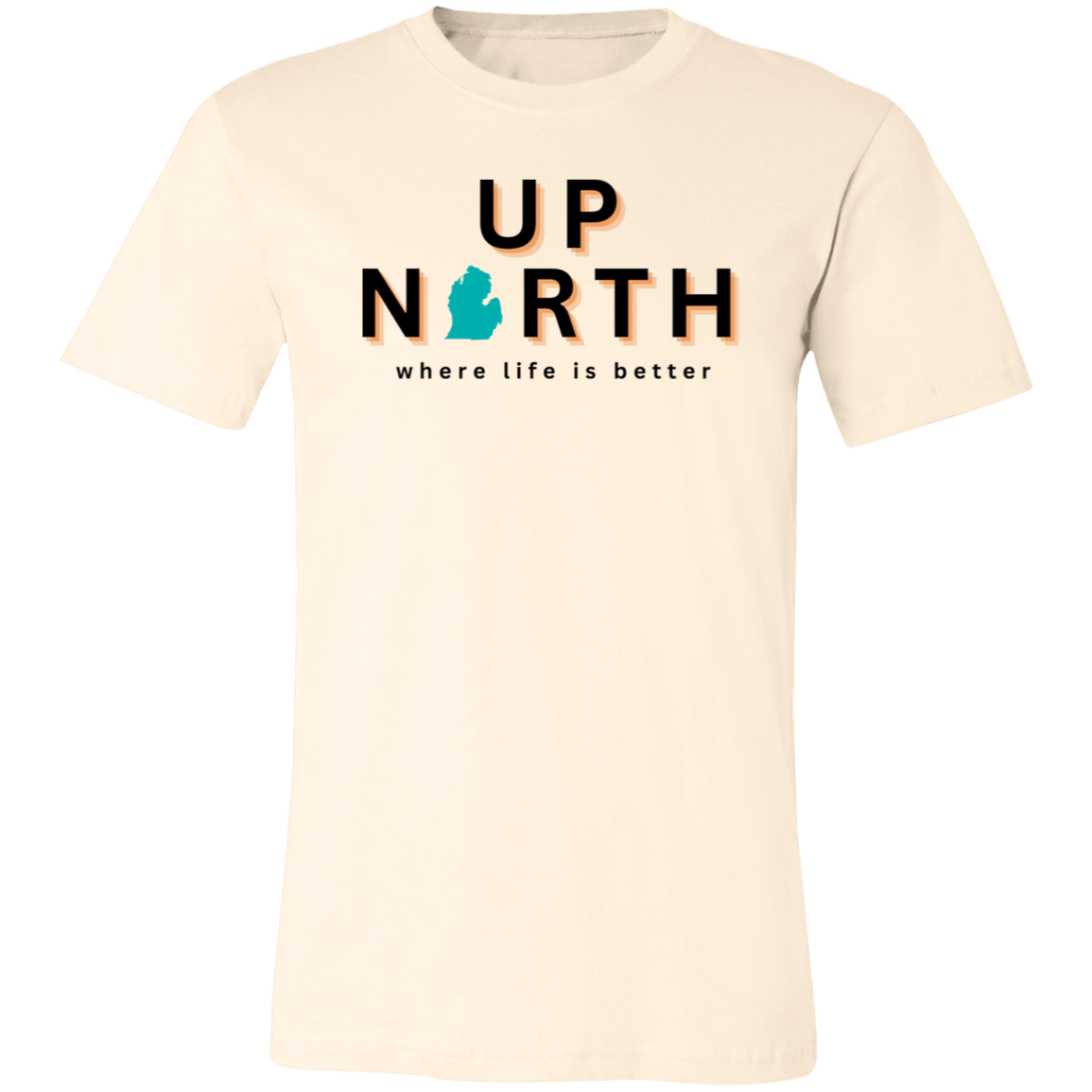 Up North ~Where Life is Better Unisex Jersey Tee
