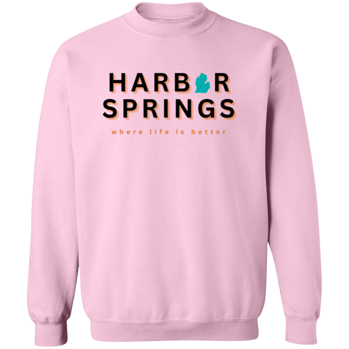 Harbor Springs ~Where Life is Better Crewneck Pullover Sweatshirt