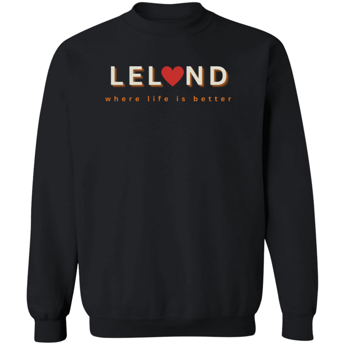 Leland ~Where Life is Better Unisex Crewneck