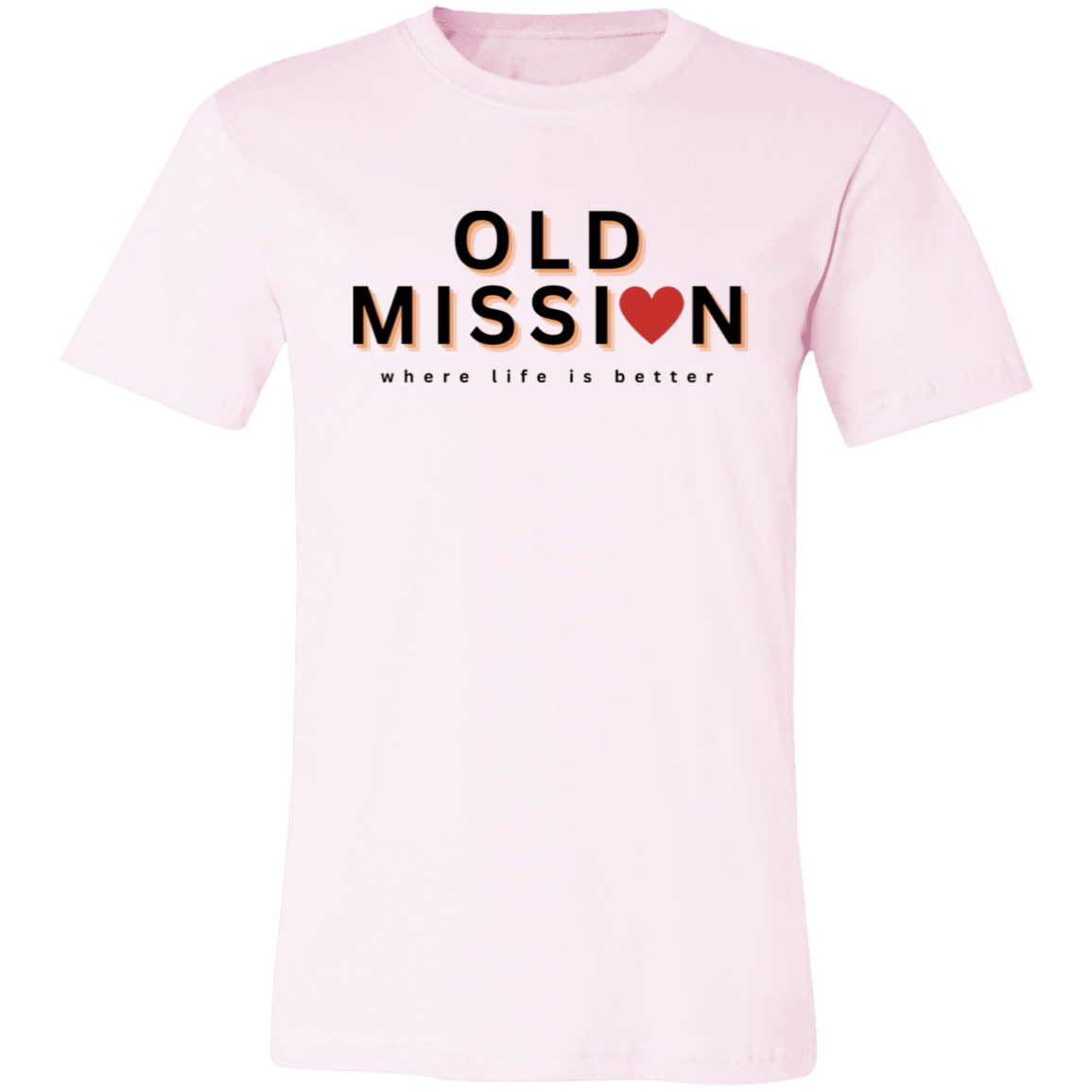 Old Mission ~Where Life is Better Unisex Jersey Tee