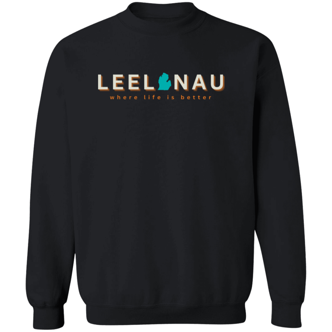 Leelanau ~Where Life is Better Unisex Crewneck