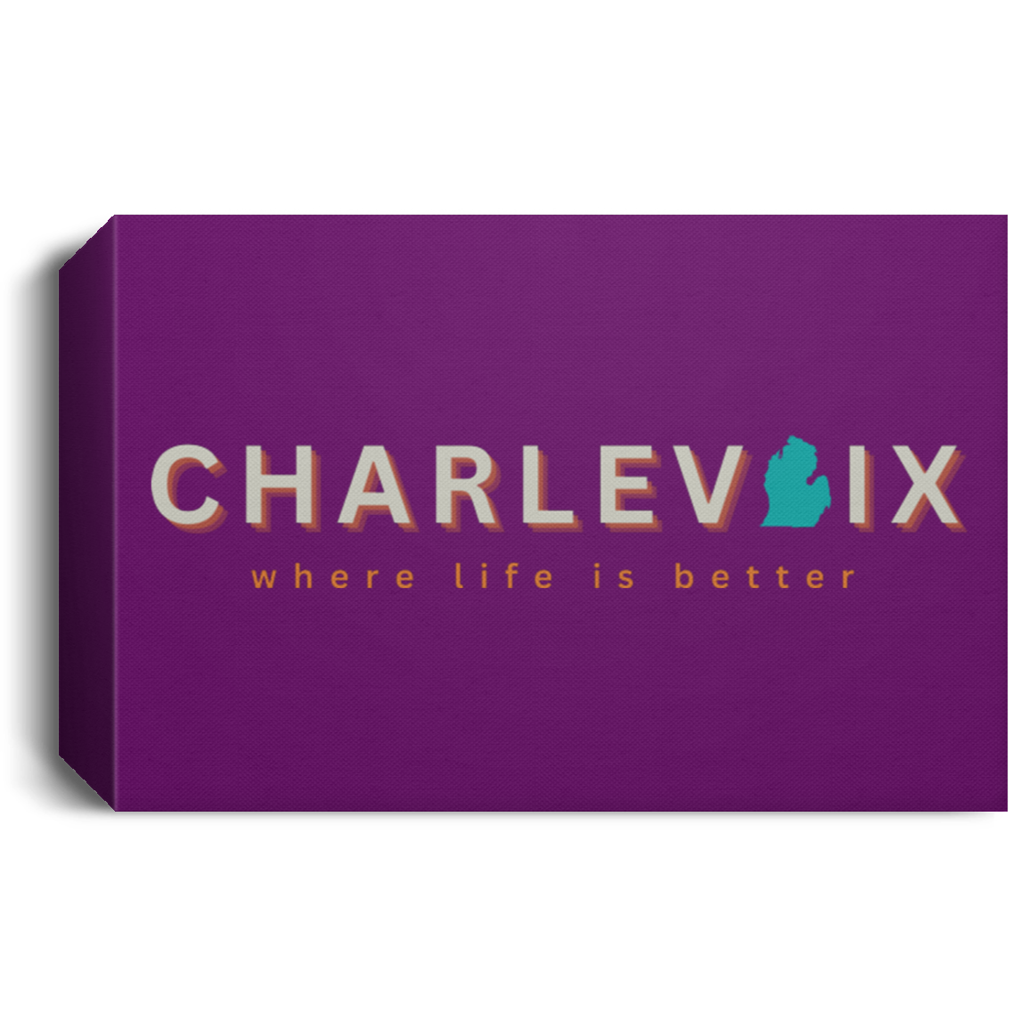 Charlevoix ~Where Life is Better Deluxe Landscape Canvas