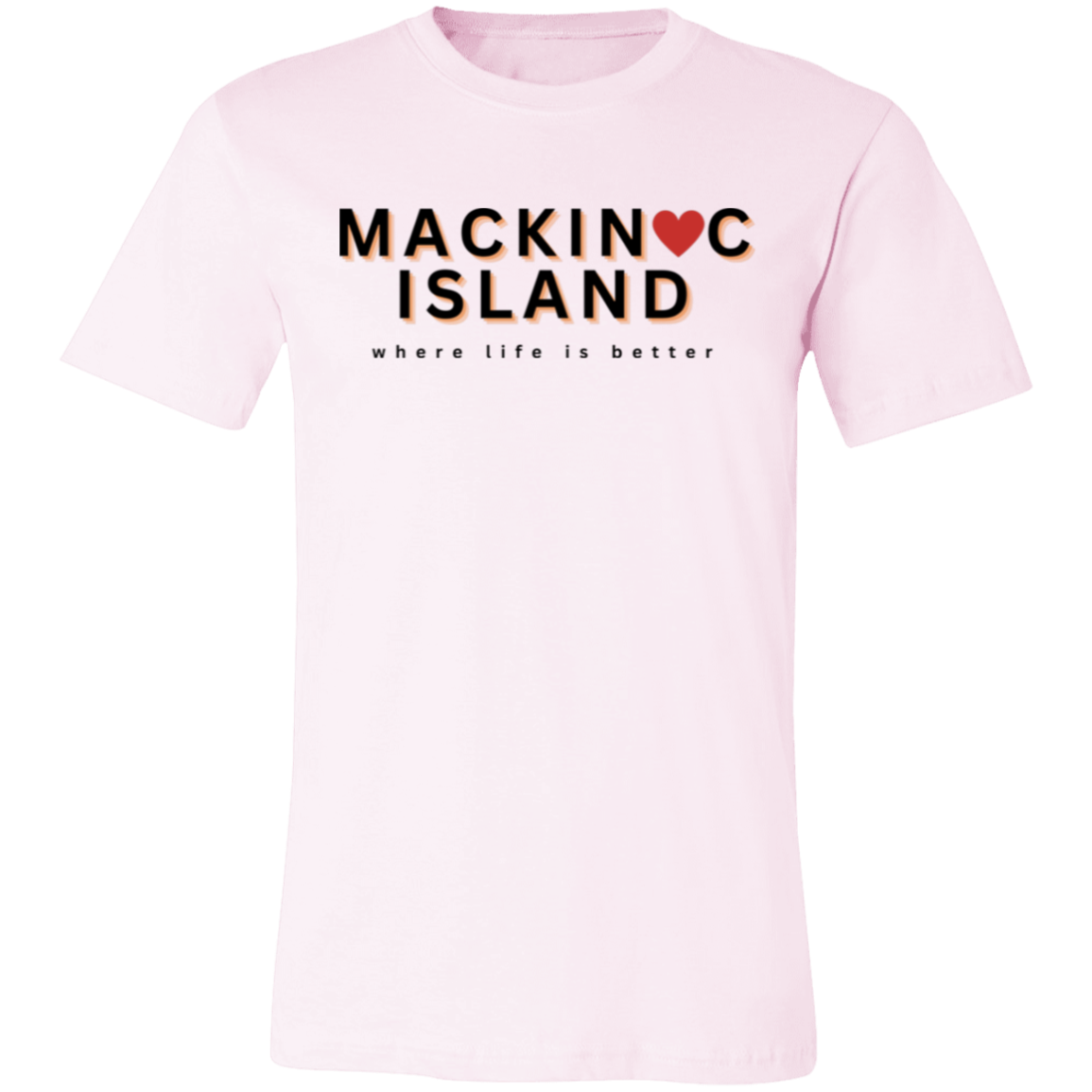 Mackinac Island ~Where Life is Better Unisex Jersey Tee