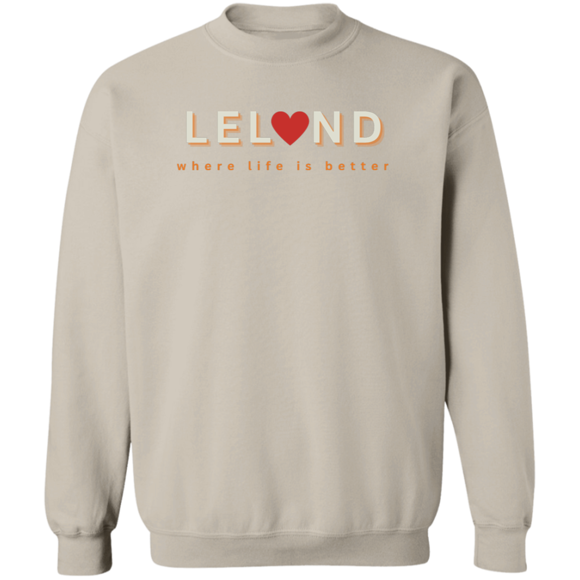 Leland ~Where Life is Better Unisex Crewneck