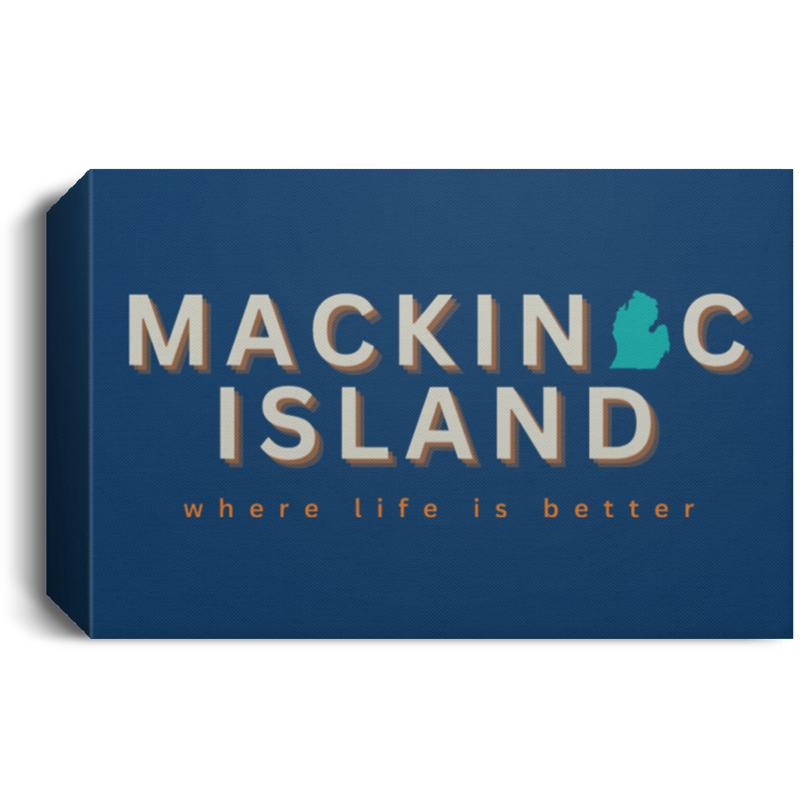 Mackinac Island ~Where Life is Better Deluxe Landscape Canvas
