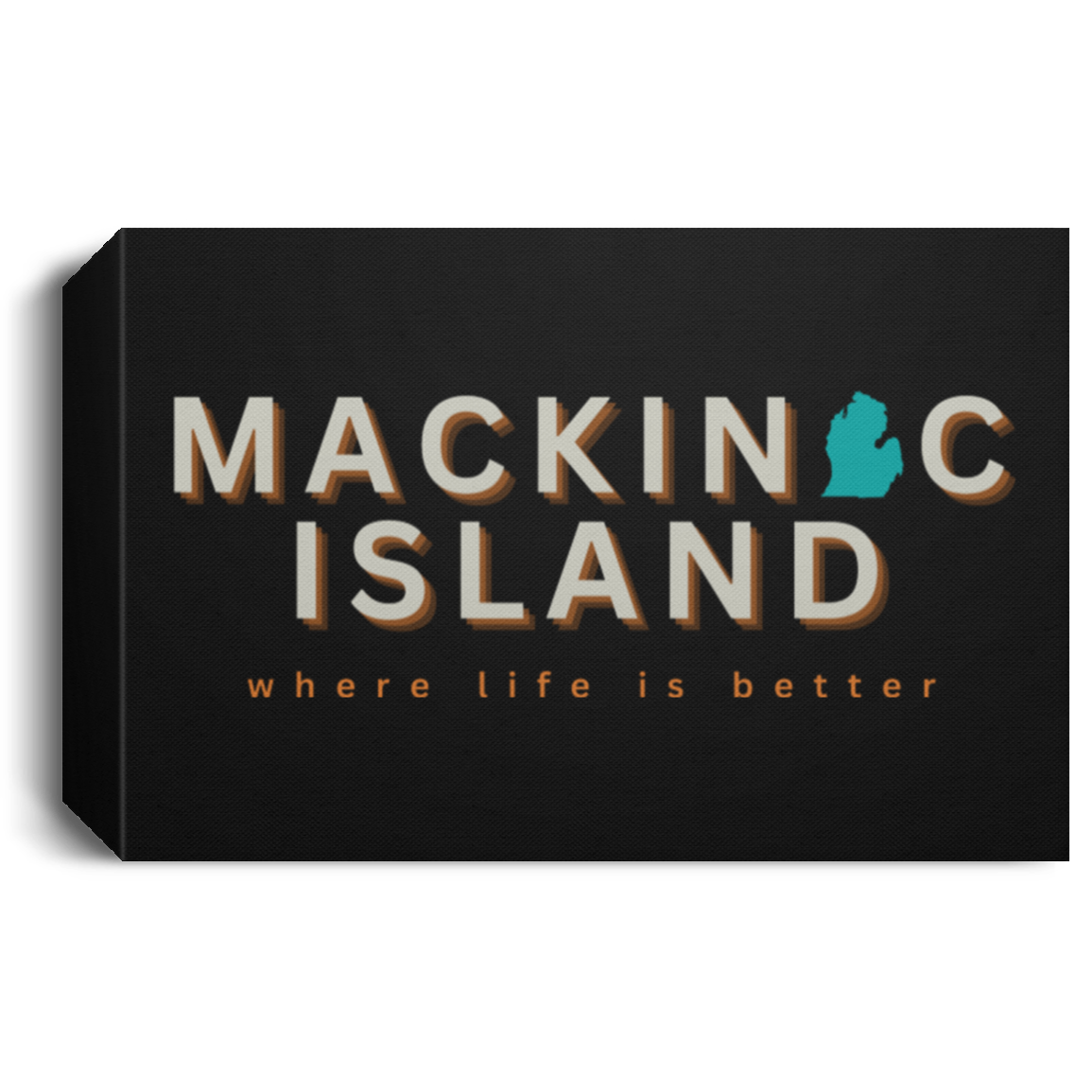 Mackinac Island ~Where Life is Better Deluxe Landscape Canvas