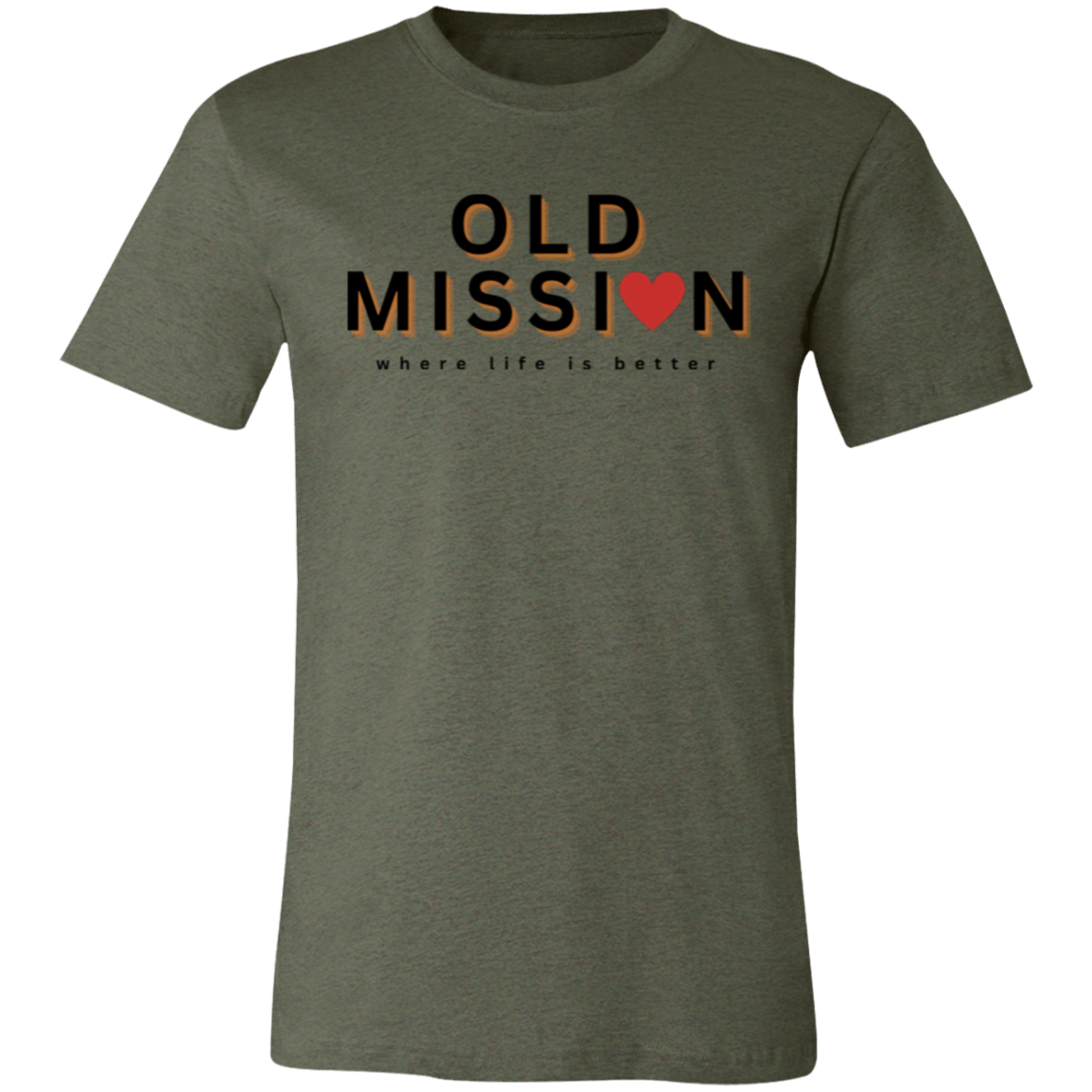 Old Mission ~Where Life is Better Unisex JerseyTee