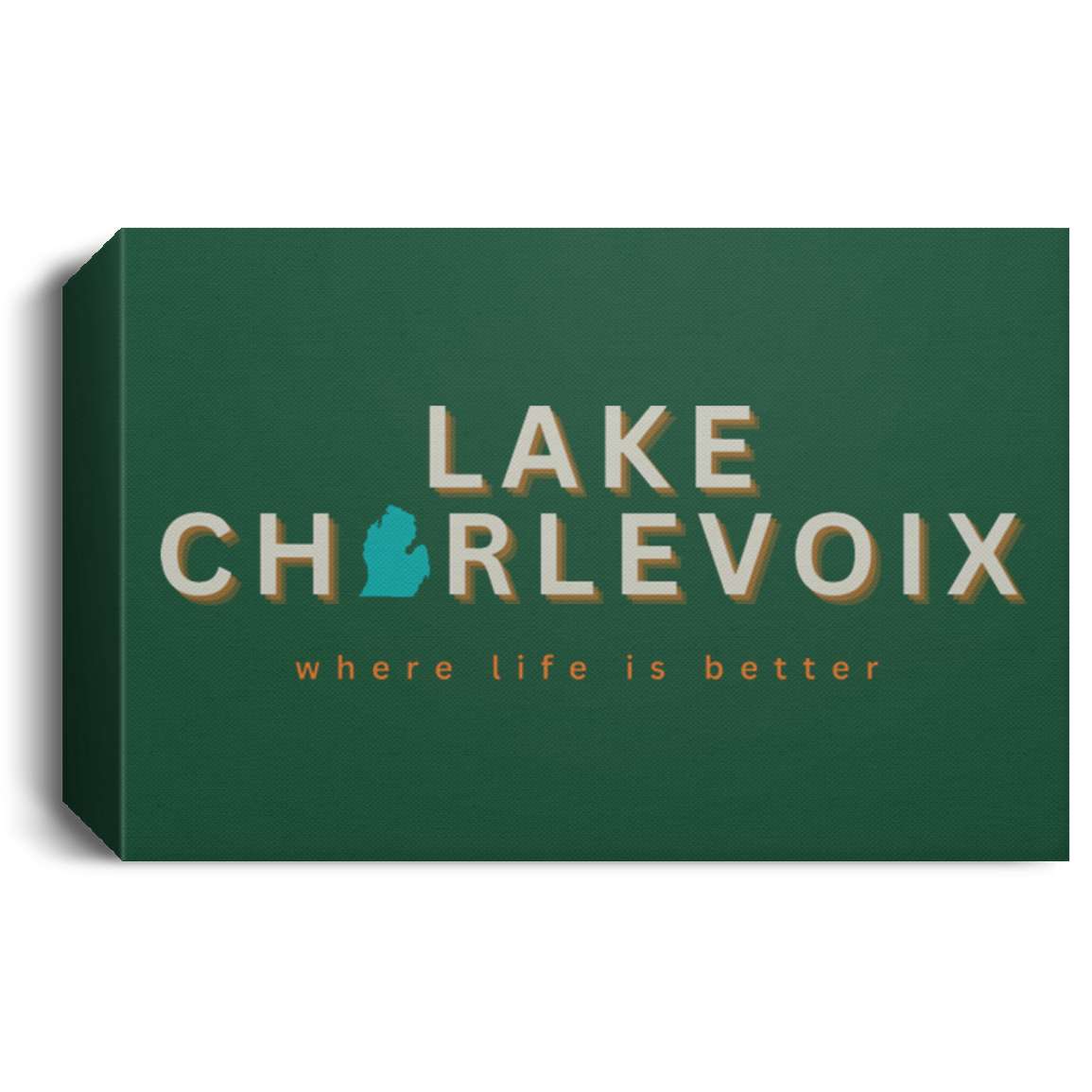 Lake Charlevoix ~Where Life is Better Deluxe Landscape Canvas