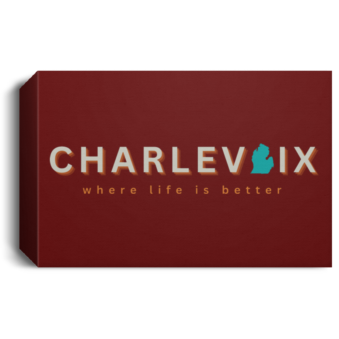 Charlevoix ~Where Life is Better Deluxe Landscape Canvas