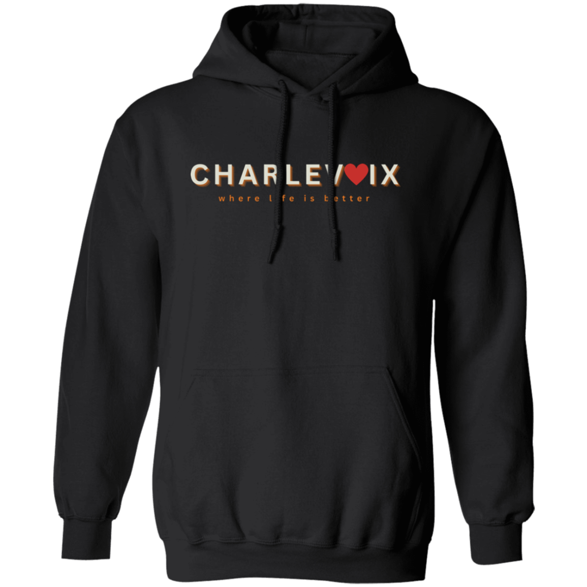 Charlevoix ~Where Life is Better Unisex Hoodie