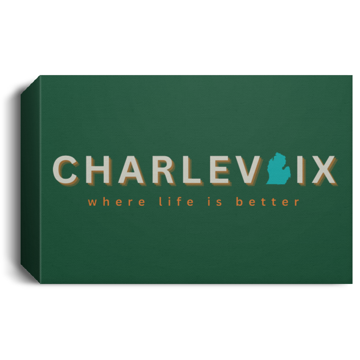 Charlevoix ~Where Life is Better Deluxe Landscape Canvas