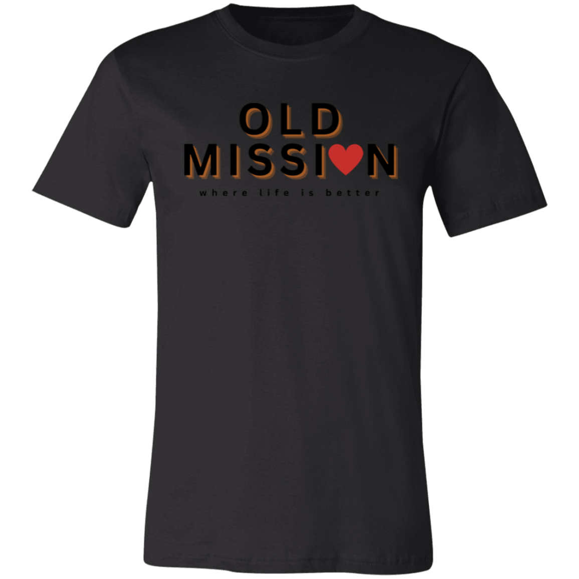 Old Mission ~Where Life is Better Unisex JerseyTee