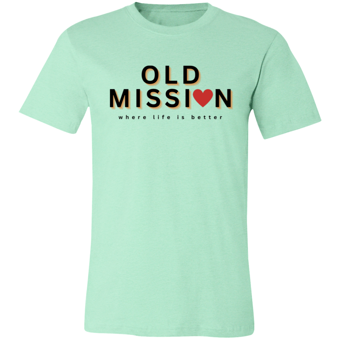 Old Mission ~Where Life is Better Unisex Jersey Tee