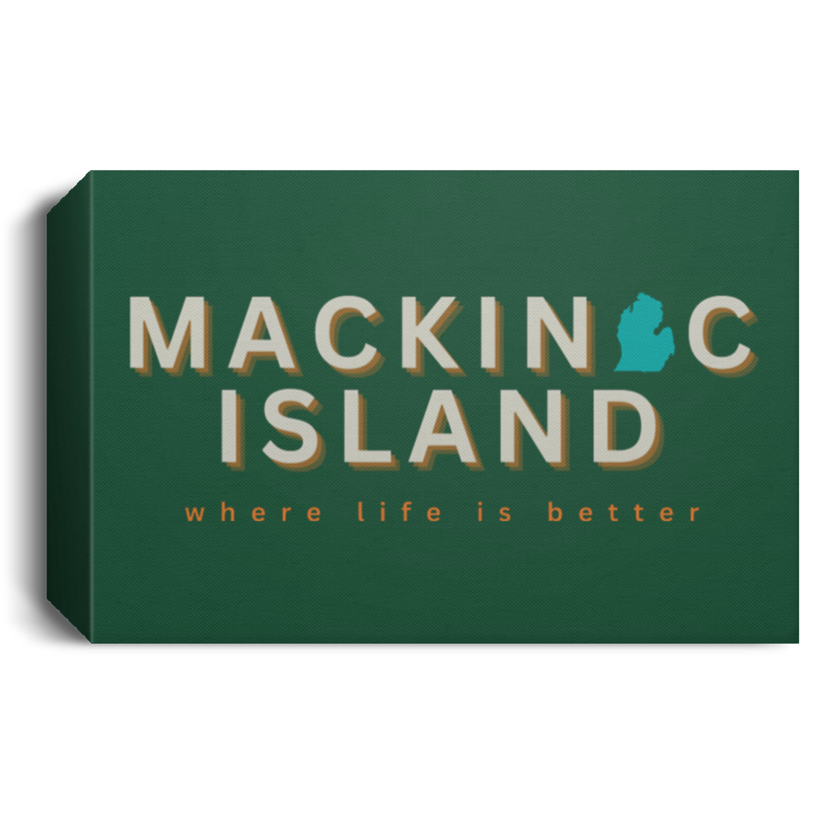 Mackinac Island ~Where Life is Better Deluxe Landscape Canvas