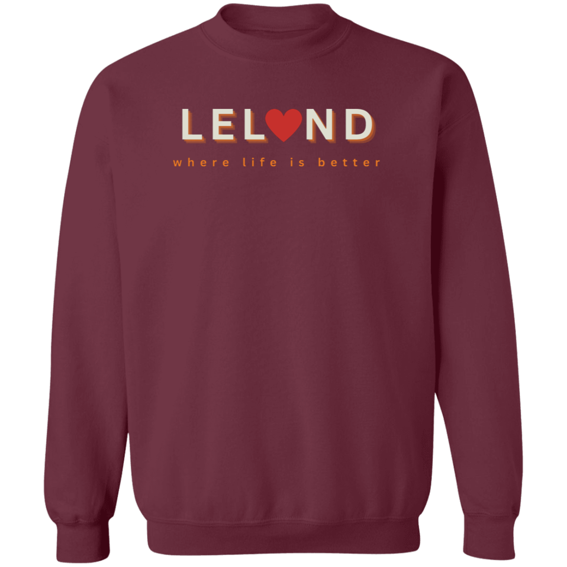 Leland ~Where Life is Better Unisex Crewneck