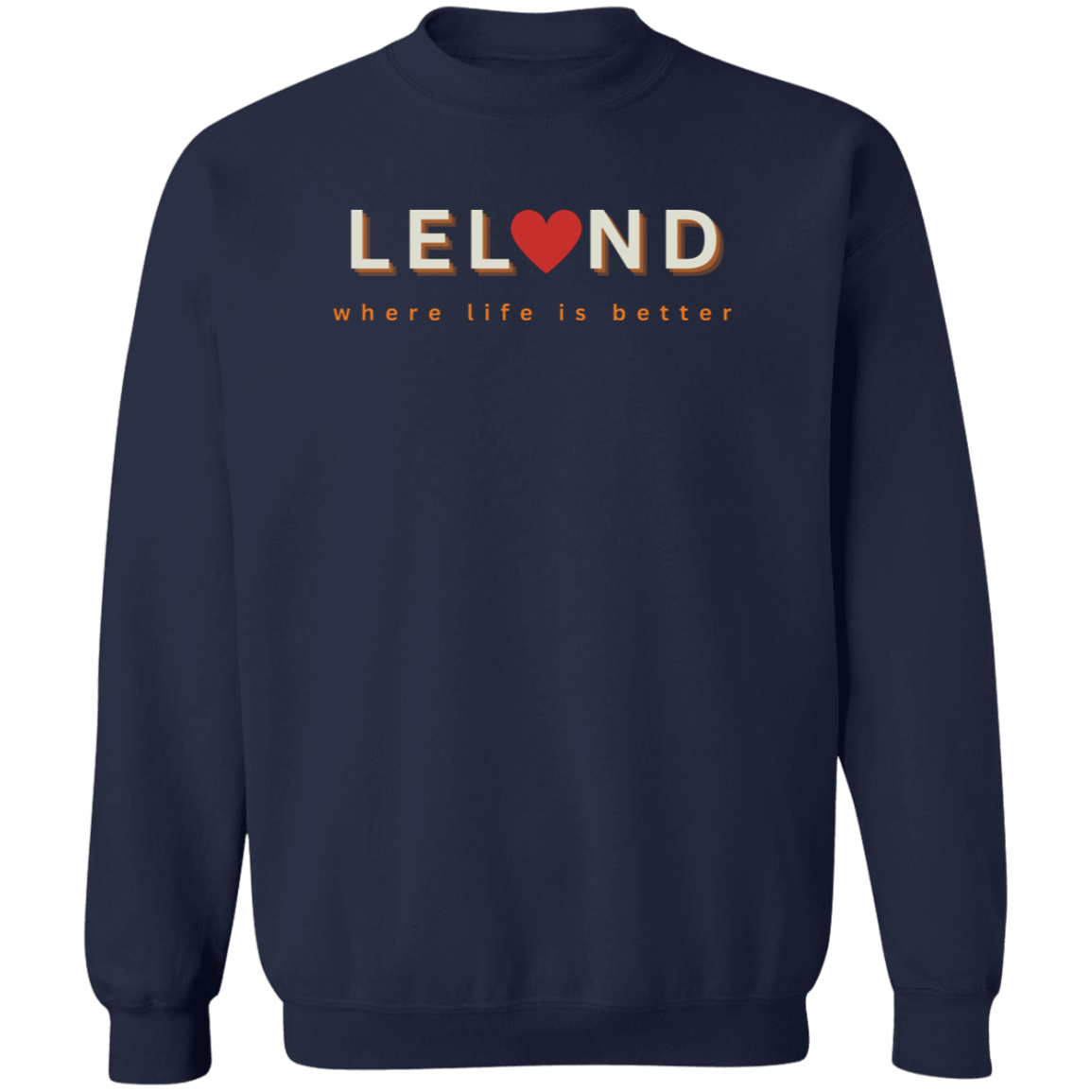 Leland ~Where Life is Better Unisex Crewneck