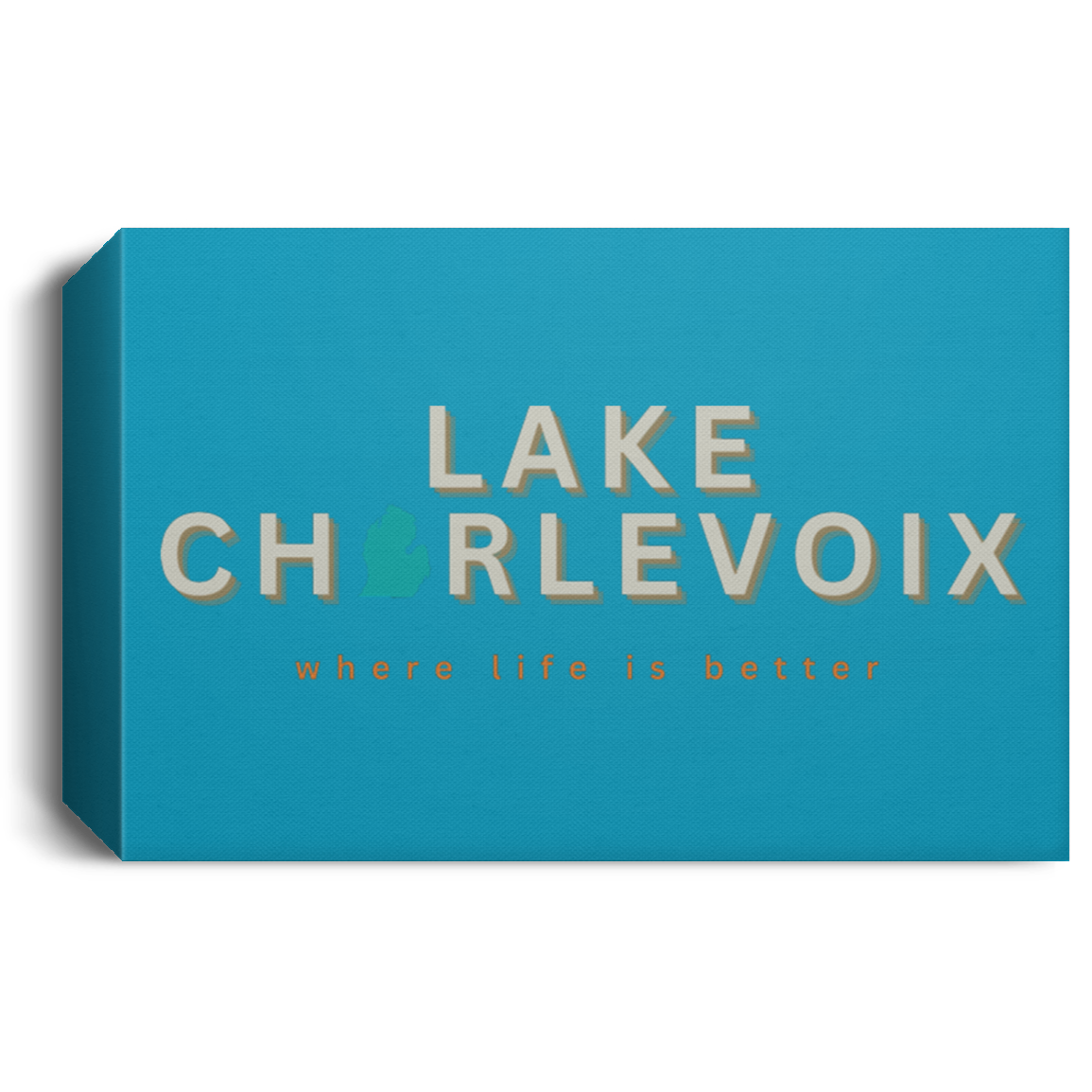 Lake Charlevoix ~Where Life is Better Deluxe Landscape Canvas