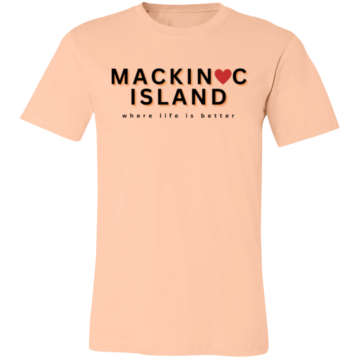 Mackinac Island ~Where Life is Better Unisex Jersey Tee
