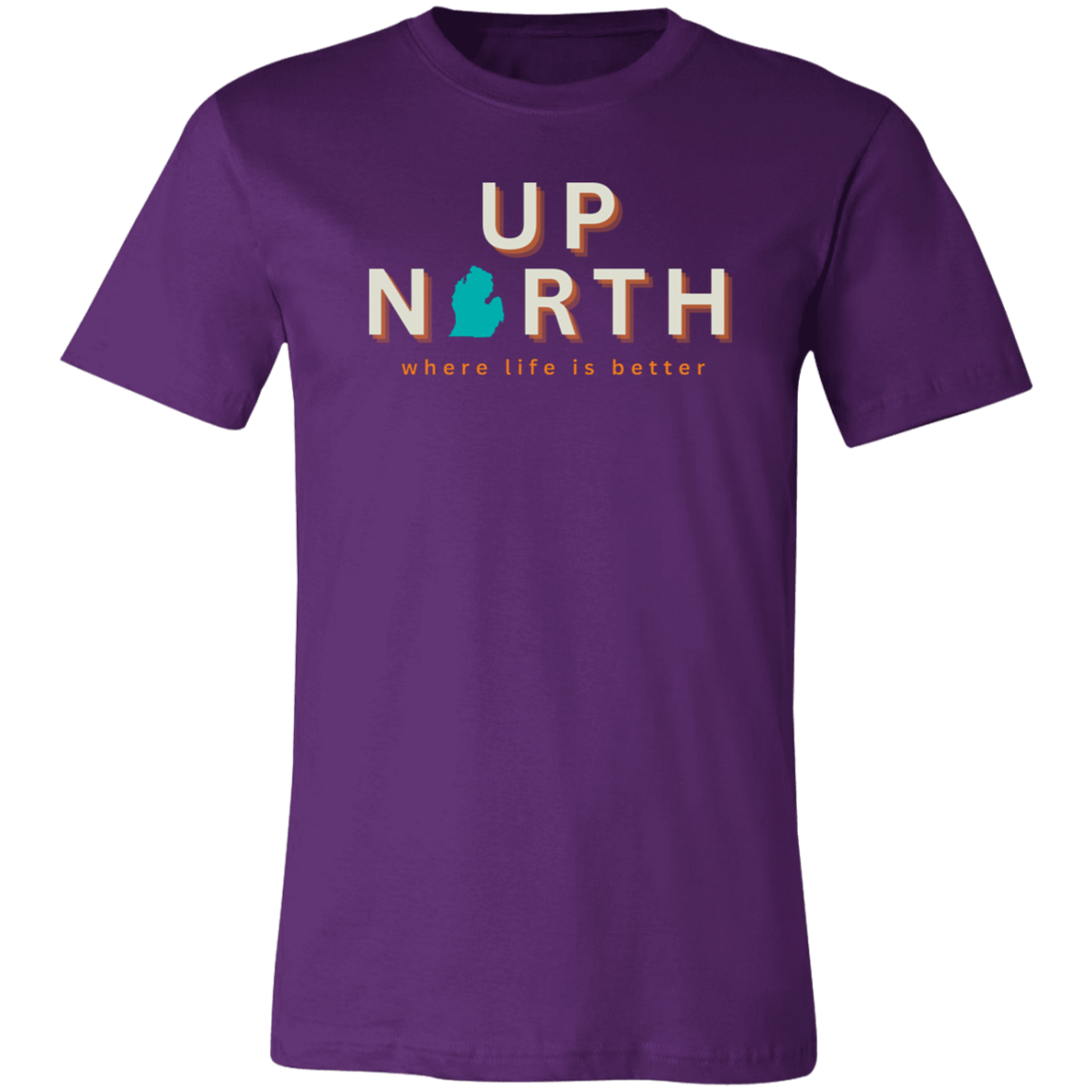 Up North ~Where Life is Better Unisex Jersey Tee