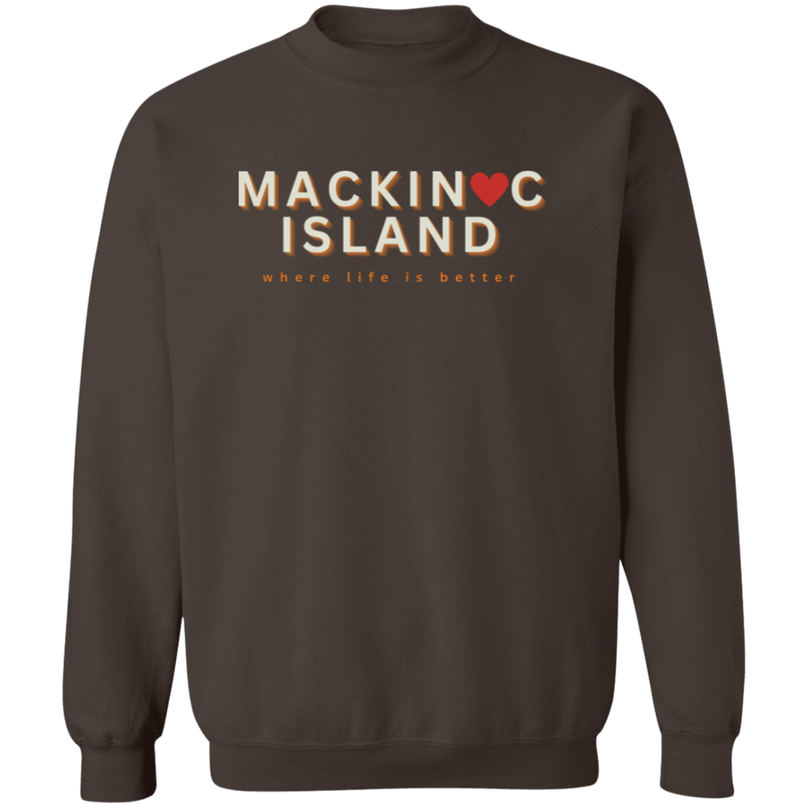 Mackinac Island ~Where Life is Better Unisex Crewneck