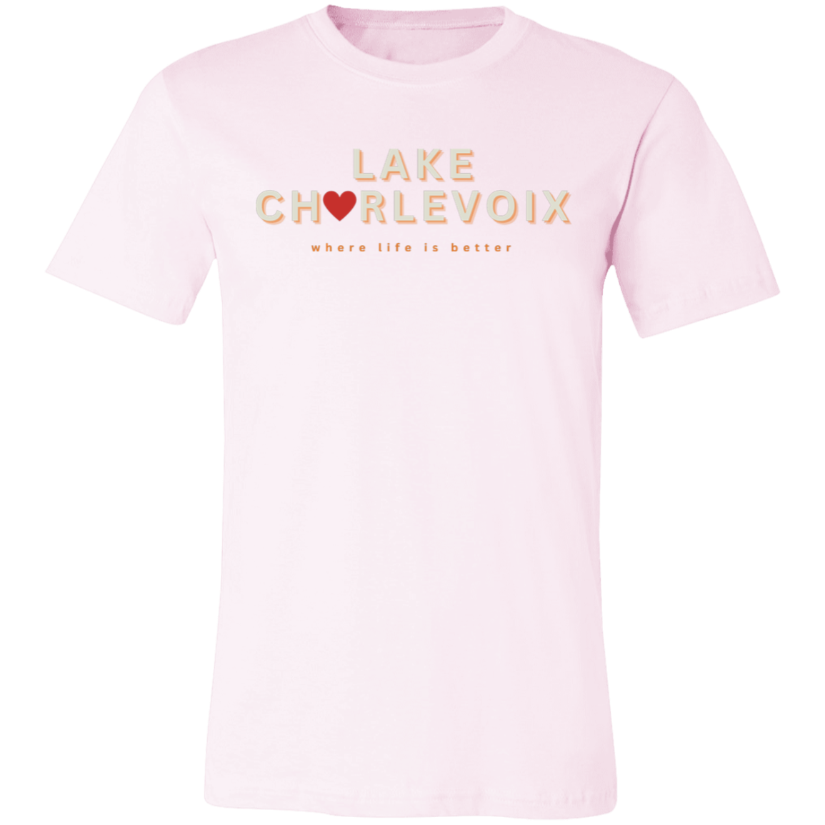 Lake Charlevoix ~Where Life is Better  Unisex Jersey Tee