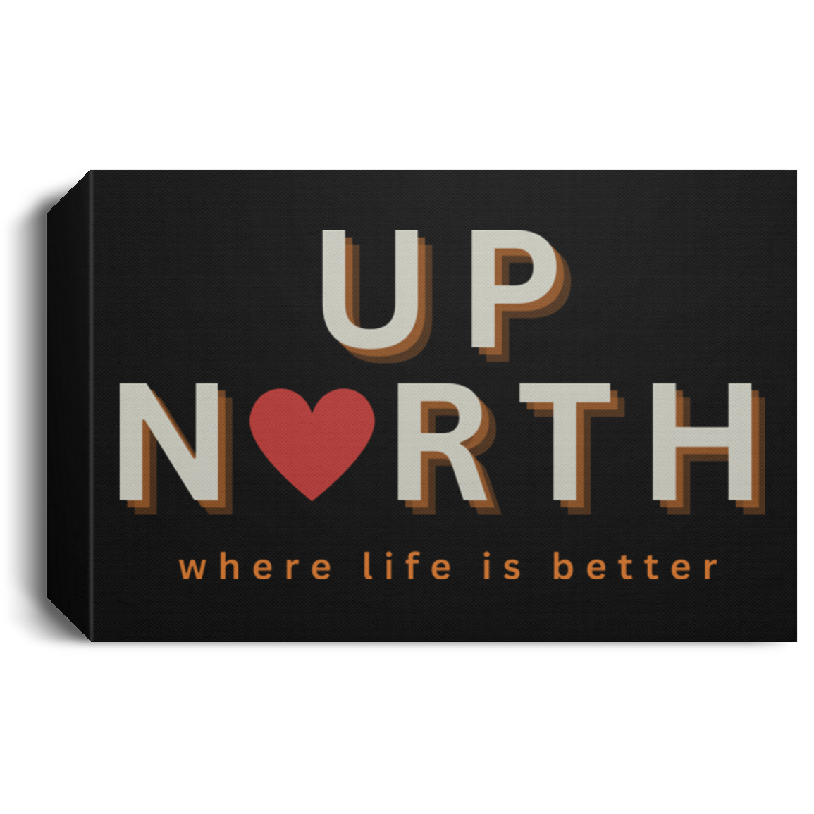 Up North ~Where Life is Better  Deluxe Landscape Canvas