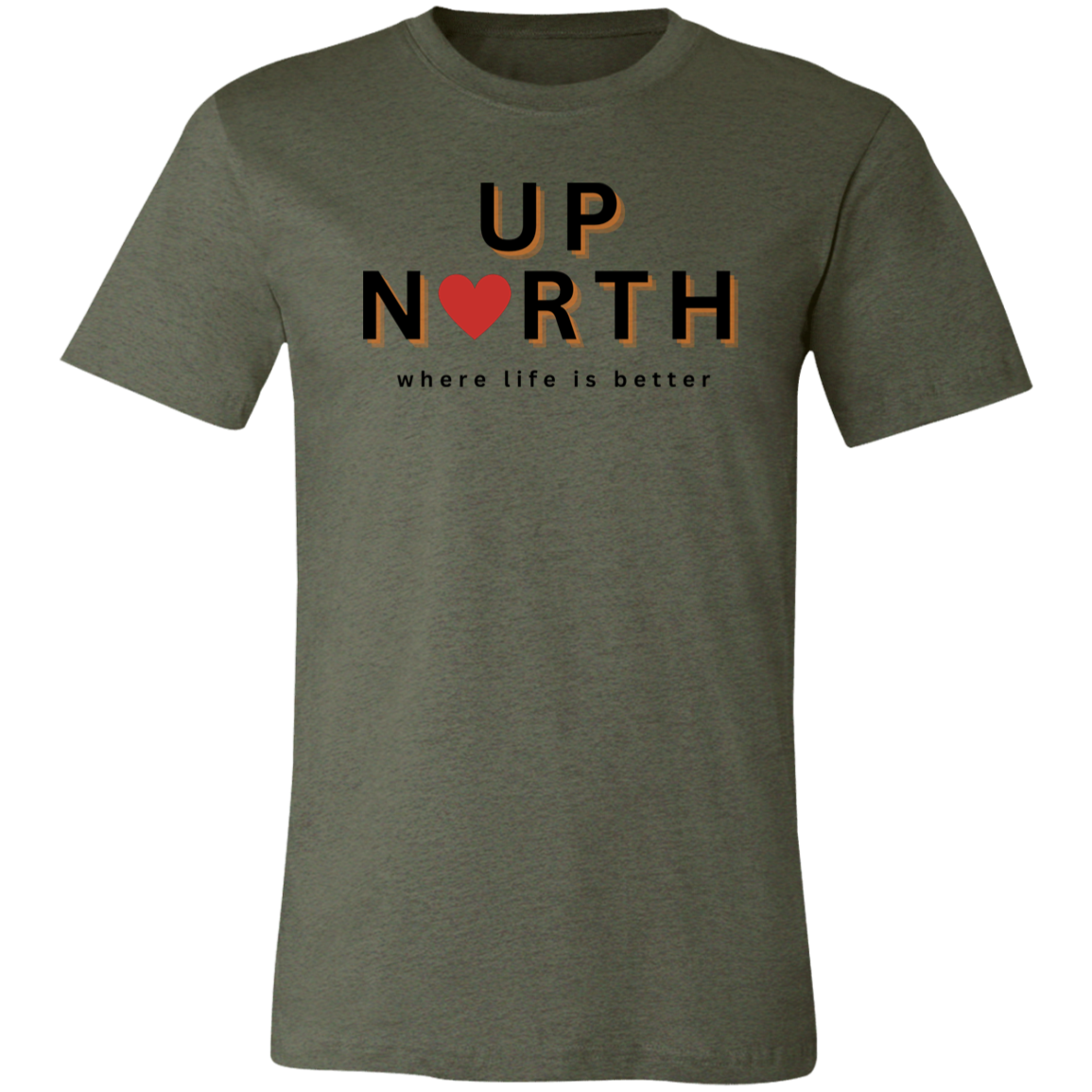 Up North ~Where Life is Better  Unisex Jersey Tee