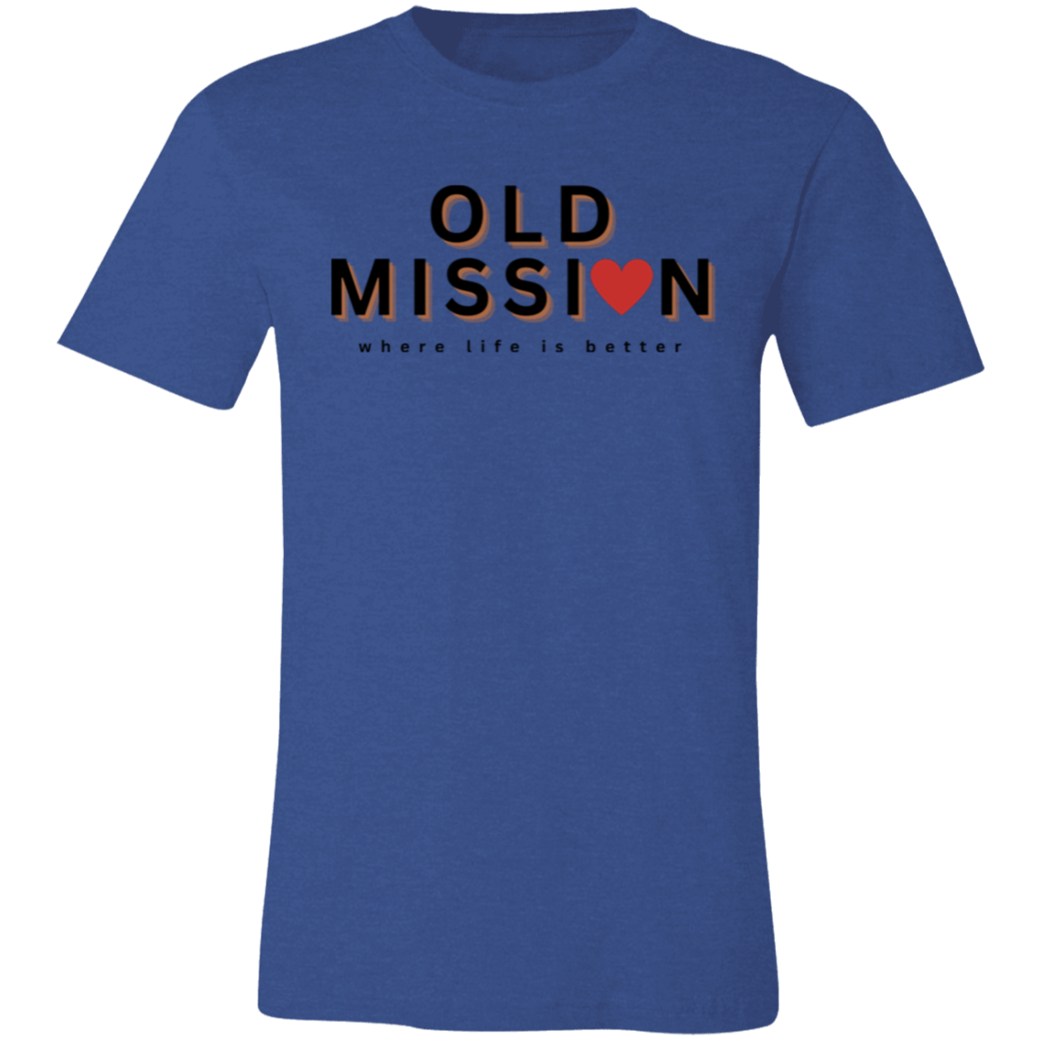 Old Mission ~Where Life is Better  Unisex JerseyTee