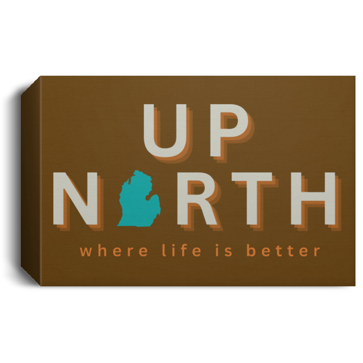 Up North ~Where Life is Better Deluxe Landscape Canvas