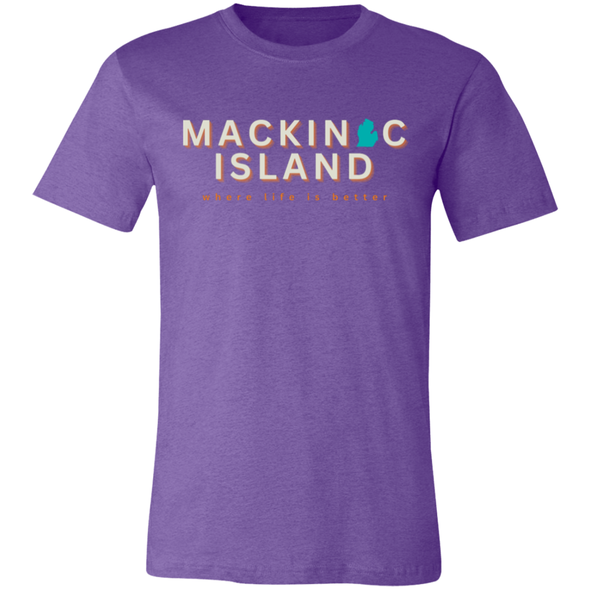 Mackinac Island ~Where Life is Better  Unisex Jersey Tee