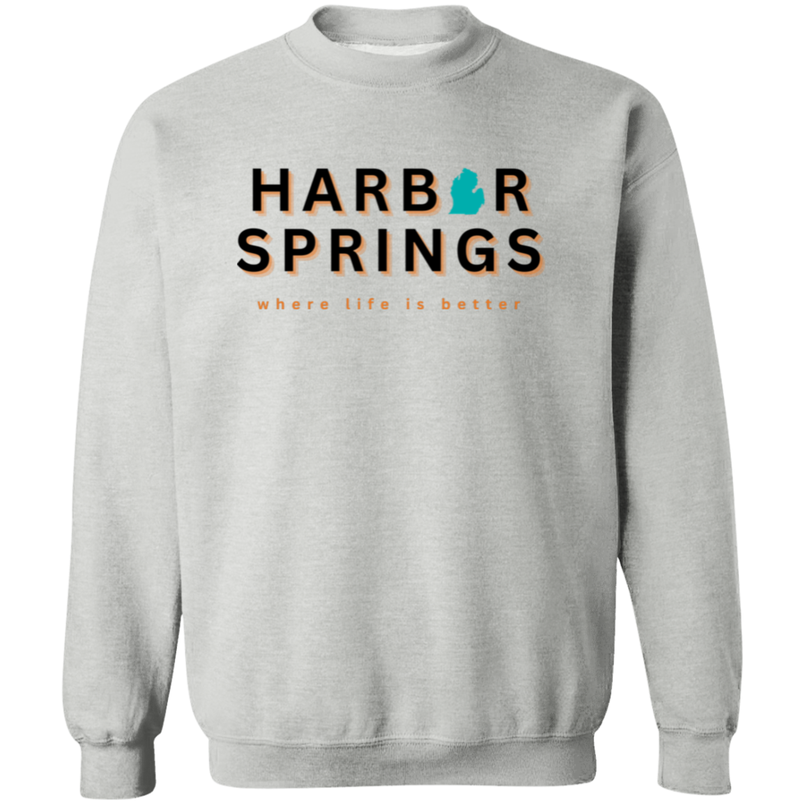 Harbor Springs ~Where Life is Better  Crewneck Pullover Sweatshirt