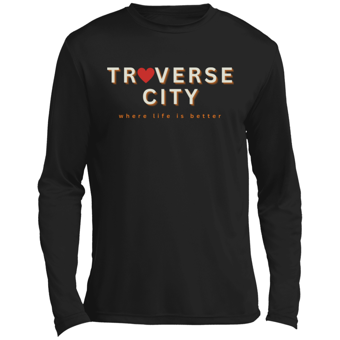 Traverse City ~Where Life is Better  Men’s Long Sleeve Performance Tee