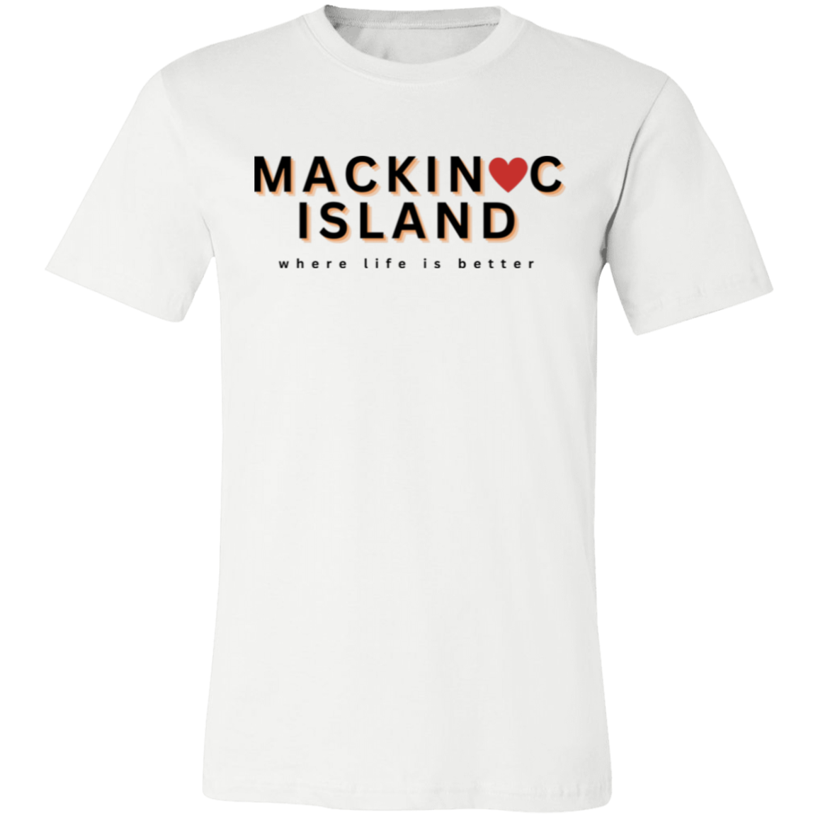 Mackinac Island ~Where Life is Better  Unisex Jersey Tee