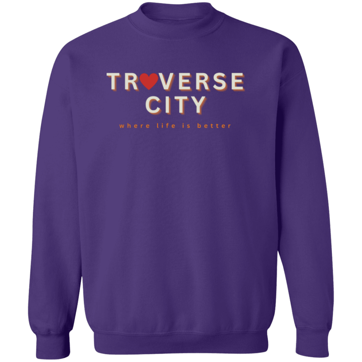 Traverse City ~Where Life is Better Unisex Love Crewneck