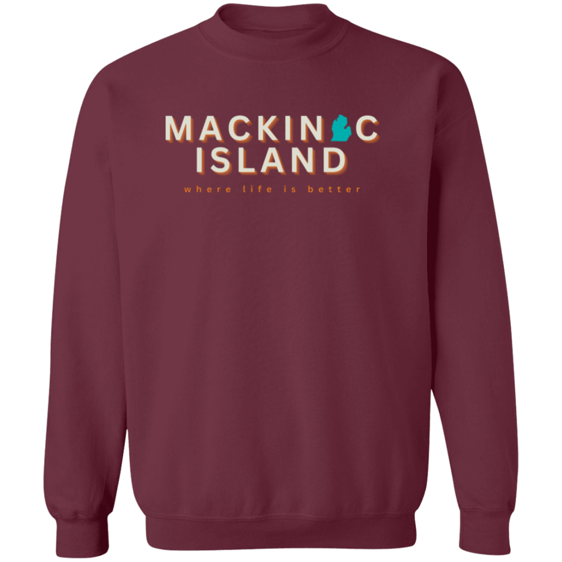 Mackinac Island ~Where Life is Better Unisex Crewneck