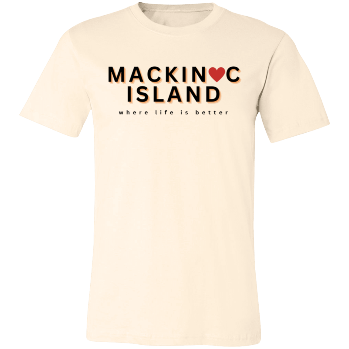 Mackinac Island ~Where Life is Better  Unisex Jersey Tee