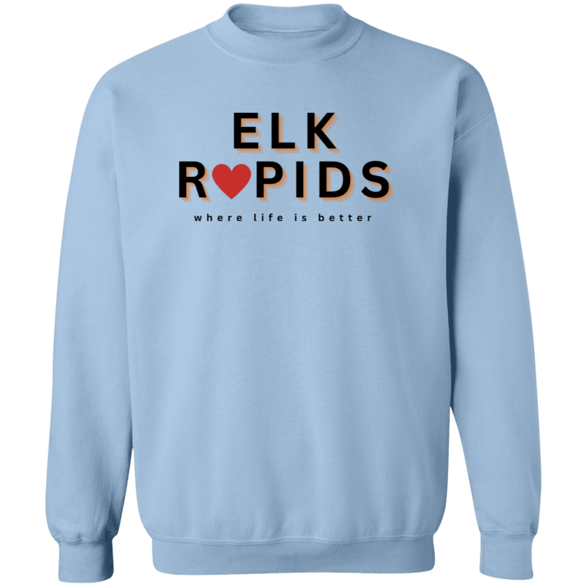 Elk Rapids ~Where Life is Better Unisex Crewneck