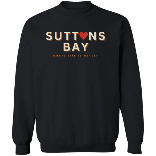 Suttons Bay ~Where Life is Better Unisex  Crewneck Pullover Sweatshirt