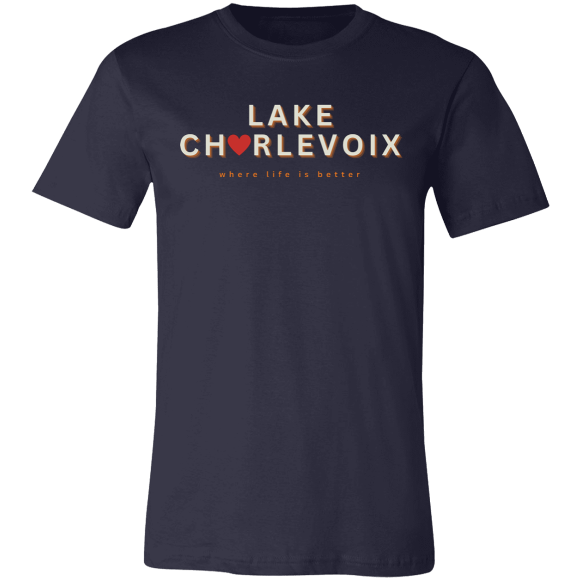 Lake Charlevoix ~Where Life is Better  Unisex Jersey Tee