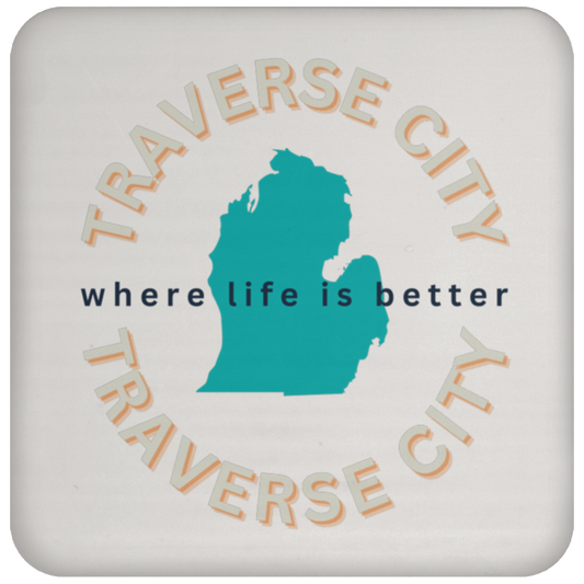 Traverse City ~Where Life is Better Coaster