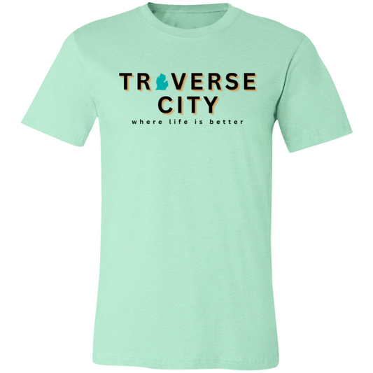 Traverse City ~Where Life is Better Unisex Jersey Tee